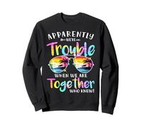 Apparently we're trouble when we are together Tie Dye Summer Sweatshirt