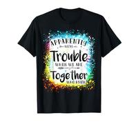 Apparently we're trouble when we are together Tie Dye Summer T-Shirt