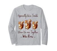 Apparently We're Trouble When We are Together Who Knew Funny Long Sleeve T-Shirt