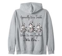Apparently We're Trouble When We are Together Who Knew Funny Zip Hoodie