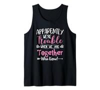 Apparently We're Trouble When We are Together Who Knew Gifts Tank Top