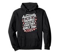 Apparently We're Trouble When We're Together Girls Trip 2025 Pullover Hoodie