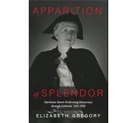 Apparition of Splendor: Marianne Moore Performing Democracy through Celebrity, 1952-1970