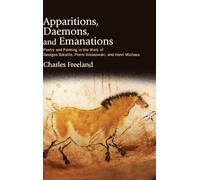 Apparitions, Daemons, and Emanations: Poetry and Painting in the Work of Georges Bataille, Pierre Klossowski, and Henri Michaux (SUNY series, Intersections: Philosophy and Critical Theory)