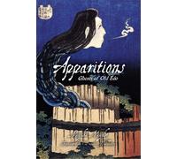 Apparitions: Ghosts of Old Edo: Ghosts of Old Edo