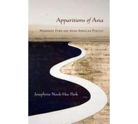 Park - Apparitions of Asia Modernist Form and Asian American Poetics - N555z