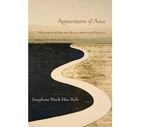 Apparitions of Asia: Modernist Form And Asian American Poetics.by Park New<|