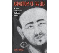 Apparitions of the Self: The Secret Autobiographies of a Tibetan Visionary- A Translation and Study of Jigme Lingpa's Dancing Moon in the Water and Dakki's Grand Secret Talk