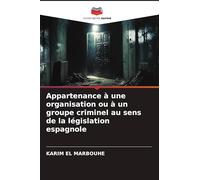 Appartenance à une organisation ou à un groupe criminel au sens de la législation espagnole