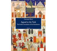 Appeal to the Turk: The Broken Boundaries of the Renaissance: 4 (Viella History, Art and Humanities Collection)