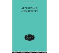 Appearance and Reality: A Metaphysical Essay: 3 (Muirhead Library of Philosophy)