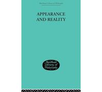 Appearance and Reality: A Metaphysical Essay: 3 (Muirhead Library of Philosophy)