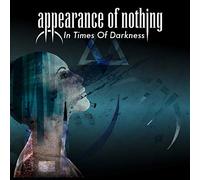 Appearance of Nothing - In Times of Darkness