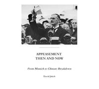 Appeasement then and now: From Munich to Climate Collapse