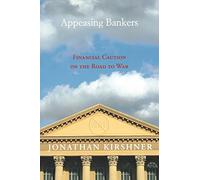 Appeasing Bankers: Financial Caution on the Road to War: 173 (Princeton Studies in International History and Politics)