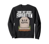 Appendectomy Never Forgotten RIP Appendix Sweatshirt