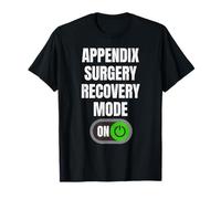 Appendix Removal Recovery Mode On Funny Surgery Get Well T-Shirt