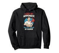 Appendix Surgery Lost My Appendix Fun Mens Hospital Patient Pullover Hoodie
