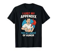 Appendix Surgery Lost My Appendix Fun Mens Hospital Patient T-Shirt