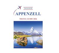 Appenzell Travel Guide 2026: Insider Knowledge Revealed