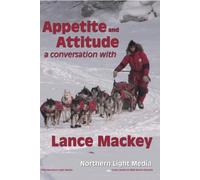 Appetite and Attitude: A Conversation with Lance Mackey