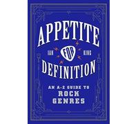 Appetite for Definition: An A-Z Guide to Rock Genres