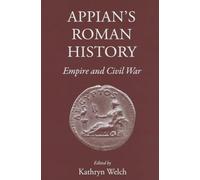 Appian's Roman History: Empire and Civil War (The Roman World)