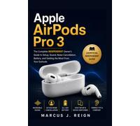 Apple AirPods Pro 3: The Complete Independent Owner's Guide to Setup, Sound, Noise Cancellation, Battery, and Getting the Most From Your Earbuds