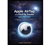 Apple AirTag and Find My Tracker User Guide (2026): Complete Setup, Tracking, Privacy & Safety for Single and Multi-Tag Users