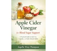 Apple Cider Vinegar for Blood Sugar Support: A Practical Guide to Safe Use, Capsules, and Daily Lifestyle Habits (Blood Sugar Balance Series)