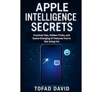 Apple Intelligence Secrets: Practical Tips, Hidden Tricks, and Game-Changing AI Features You’re Not Using Yet (Tech review and gadgets update)