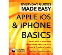Apple iOS & iPhone Basics: Expert Advice, Made Easy (Everyday Guides Made Easy)