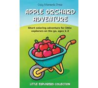 Apple Orchard Adventure Coloring Book for Toddlers Age 1-3: Short Coloring Adventure for Little Explorers on the Go | Ages 1-3 | 6 x 9 Inches, 24 ... 1 Short Story (Little Explorers Collection)