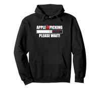 Apple Picking In Progress Please Wait! Orchard Harvest Fall Pullover Hoodie