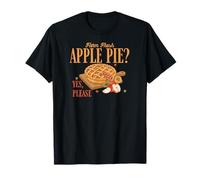 Apple Pie Yes Please - Thanksgiving Funny Costume T-Shirt