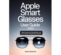 Apple Smart Glasses User Guide 2026: What to Expect, How They May Work, and How to Prepare for Apple’s Next Wearable