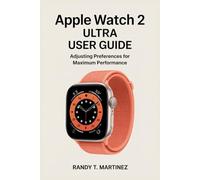 APPLE WATCH 2 ULTRA USER GUIDE: Adjusting Preferences for Maximum Performance