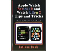 Apple Watch Series 10 and Watch Ultra 2 Tips and Tricks: How to Use WatchOS 11, User Manual (Gadgets simplified guides)