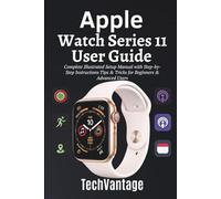 Apple Watch Series 11 User Guide: Complete Illustrated Setup Manual with Step-by-Step Instructions Tips & Tricks for Beginners & Advanced Users