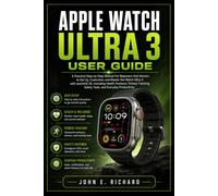 APPLE WATCH ULTRA 3 USER GUIDE: A Practical Step-by-Step Manual For Beginners And Seniors to Set Up, Customize, and Master the Watch Ultra 3 with watchOS 26