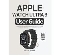 Apple Watch Ultra 3 User Guide: Troubleshooting, Maintenance, and Privacy settings Explained for Reliable Performance on Trails, Water, and Daily Routines