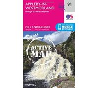 Appleby-in-Westmorland Map | Weatherproof | Brough & Kirkby Stephen | Ordnance Survey | OS Landranger Active Map 91 | England | Walks | Cycling | Days Out | Maps | Adventure