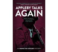 Appleby Talks Again: 18 Detective Stories: Volume 15 (The Inspector Appleby Mysteries)