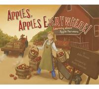 Apples, Apples Everywhere!: Learning about Apple Harvests (Autumn)