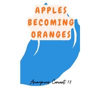 Apples Becoming Oranges: A Chronicle of Desire, Faith, and Erasure