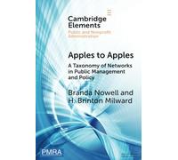 Apples to Apples: A Taxonomy of Networks in Public Management and Policy (Elements in Public and Nonprofit Administration)