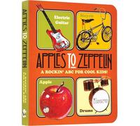 Apples to Zeppelin - A Rockin' ABC for Cool Kids!.: A Rockin' ABC for Cool Kids! (Music Legends and Learning for Kids)