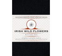 Appletree’s Essential Guide To Natural Ireland - Irish Wild Flowers: A Compact Illustrated Guide to Ireland’s Nature and a Valuable Aid to Identification
