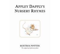Appley Dapply's Nursery Rhymes : The original and authorized edition
