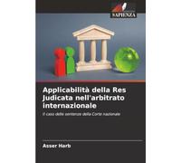 Applicabilità della Res Judicata nell'arbitrato internazionale: Il caso delle sentenze della Corte nazionale